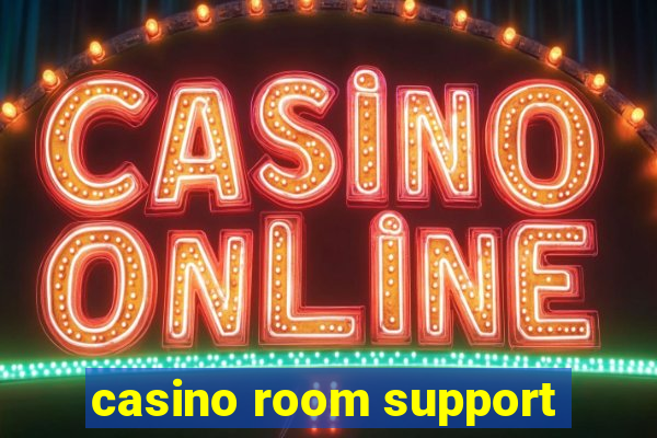 casino room support