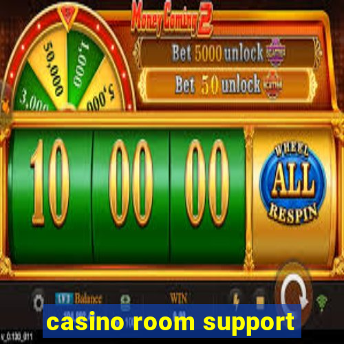 casino room support