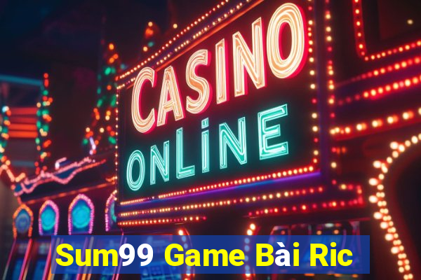 Sum99 Game Bài Ric