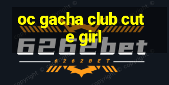 oc gacha club cute girl