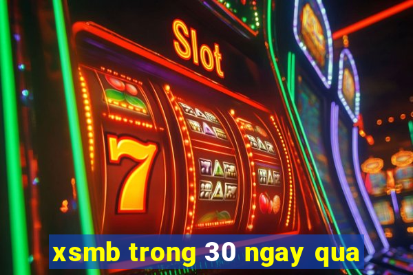 xsmb trong 30 ngay qua