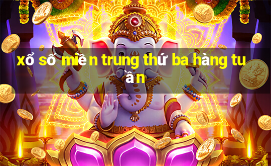 xổ số miền trung thứ ba hàng tuần