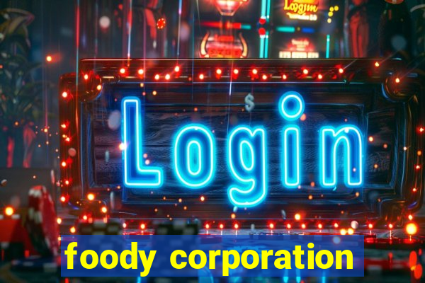 foody corporation