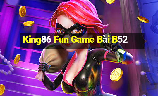 King86 Fun Game Bài B52