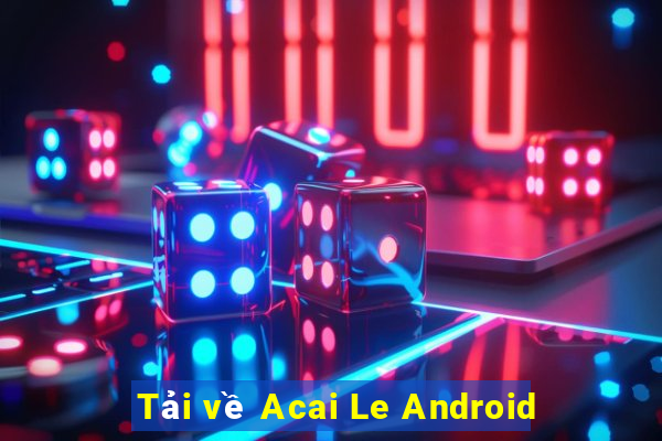 Tải về Acai Le Android