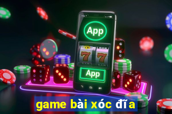 game bài xóc đĩa