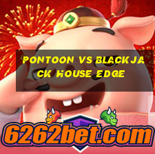 pontoon vs blackjack house edge