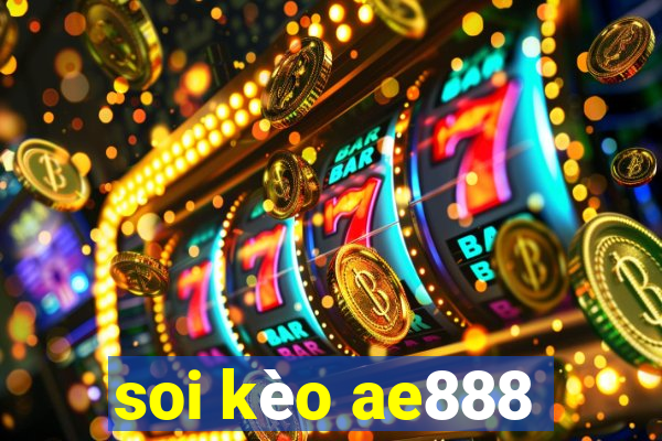 soi kèo ae888