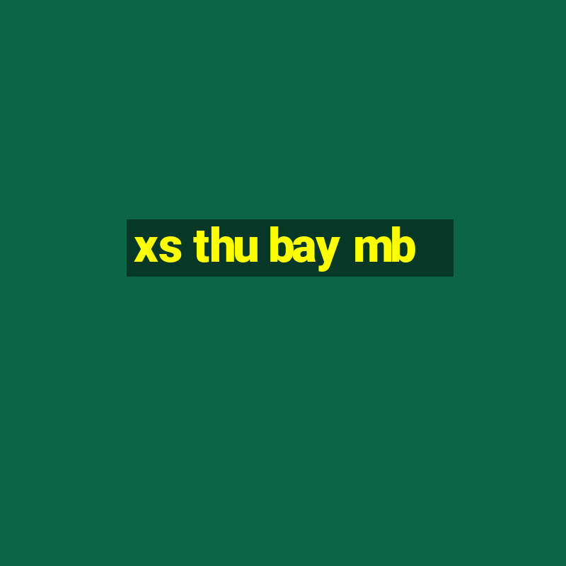 xs thu bay mb