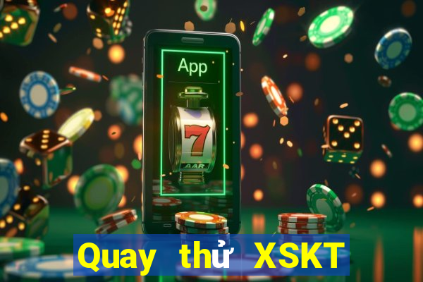 Quay thử XSKT Thứ 6