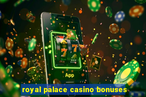 royal palace casino bonuses