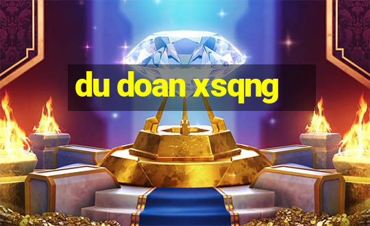 du doan xsqng