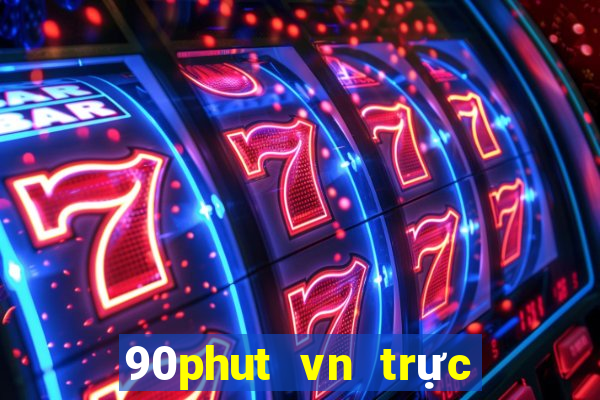 90phut vn trực tiếp bóng đá