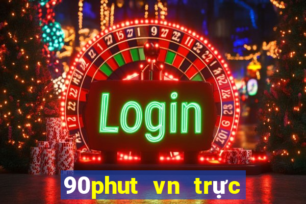 90phut vn trực tiếp bóng đá