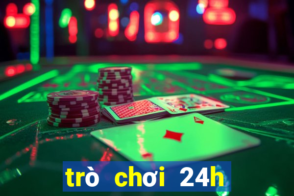 trò chơi 24h miễn phí