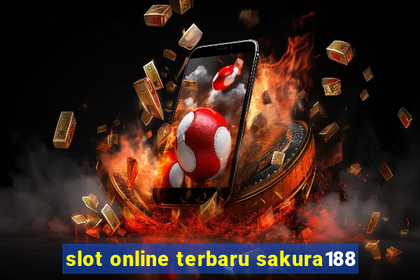 slot online terbaru sakura188