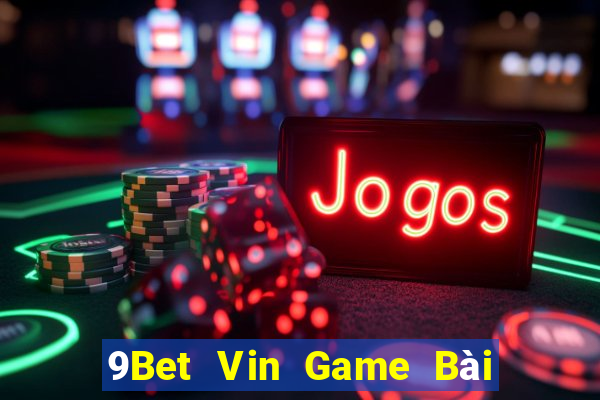 9Bet Vin Game Bài Poker Online