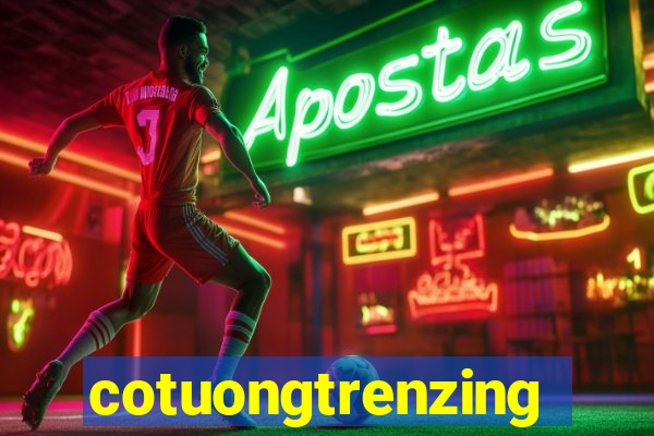 cotuongtrenzingme