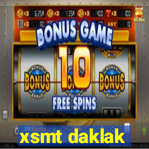 xsmt daklak