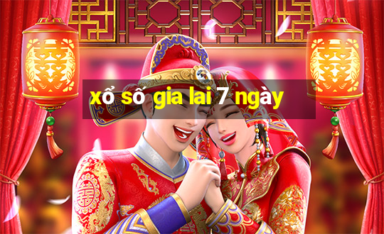 xổ số gia lai 7 ngày