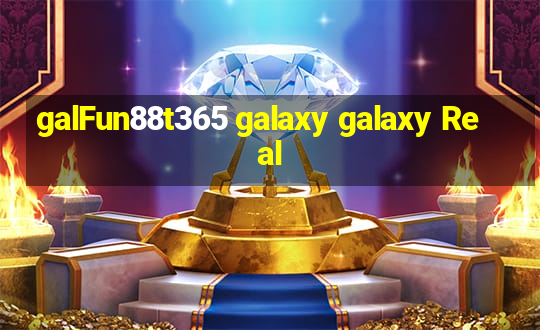 galFun88t365 galaxy galaxy Real