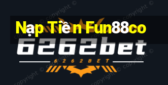 Nạp Tiền Fun88co