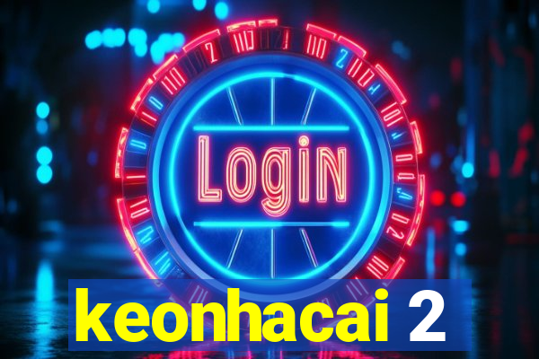 keonhacai 2