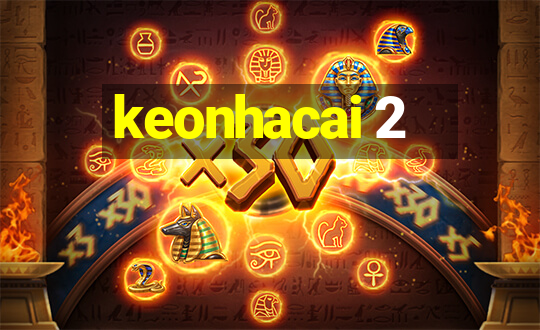 keonhacai 2