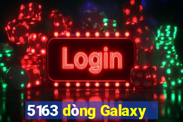 5163 dòng Galaxy