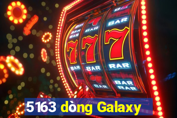 5163 dòng Galaxy