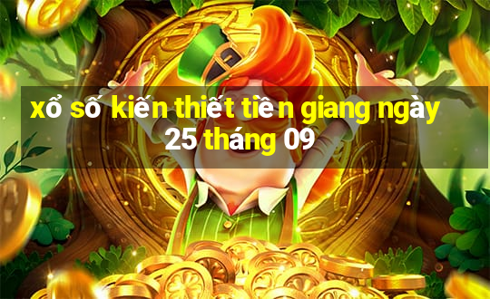 xổ số kiến thiết tiền giang ngày 25 tháng 09