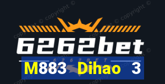 M883 Dihao 3 Giải trí