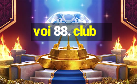 voi 88. club