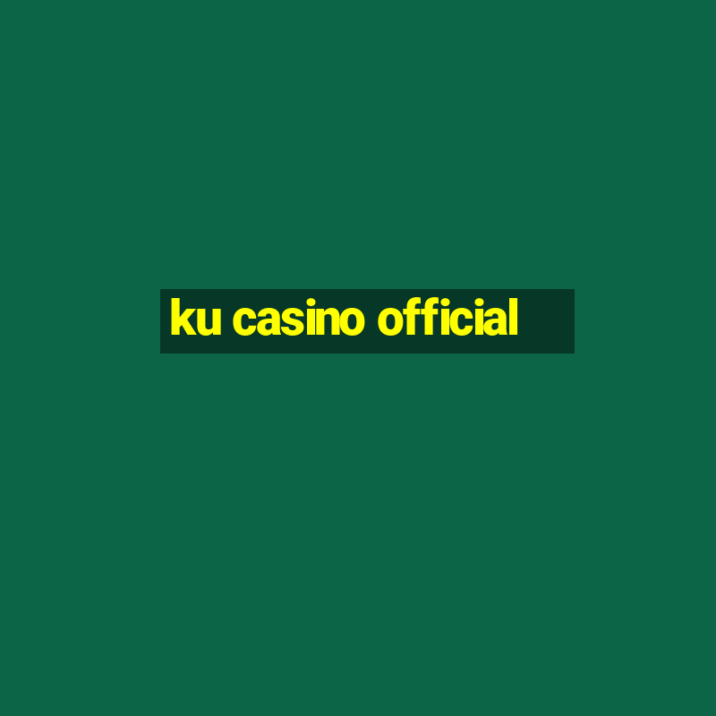 ku casino official