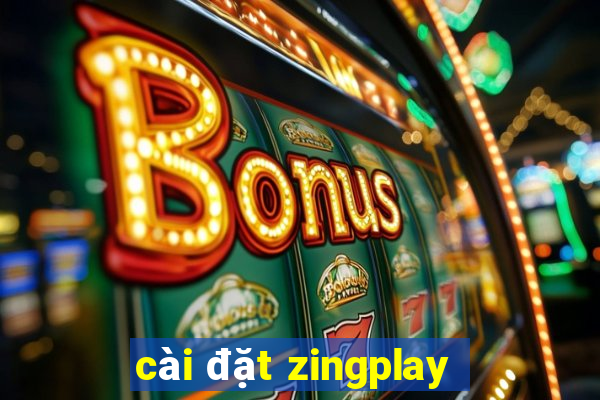 cài đặt zingplay