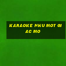 karaoke nhu mot giac mo