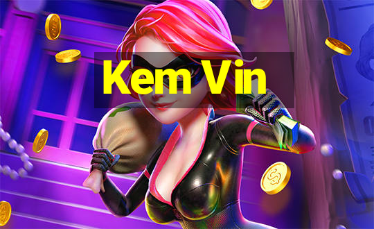 Kem Vin