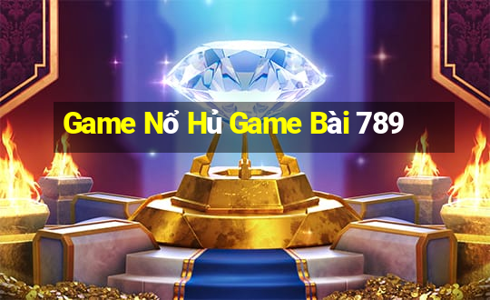 Game Nổ Hủ Game Bài 789