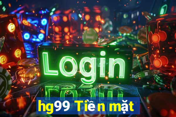 hg99 Tiền mặt