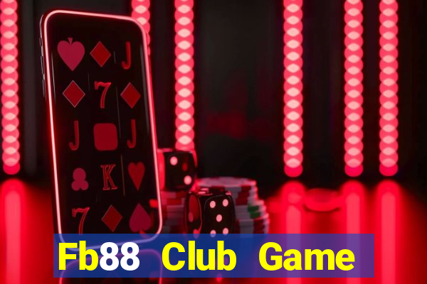 Fb88 Club Game Bài Nổ Hũ Uy Tín