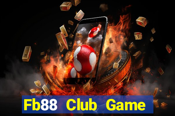 Fb88 Club Game Bài Nổ Hũ Uy Tín