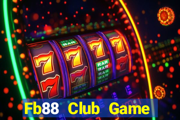 Fb88 Club Game Bài Nổ Hũ Uy Tín