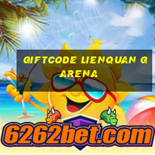 giftcode lienquan garena