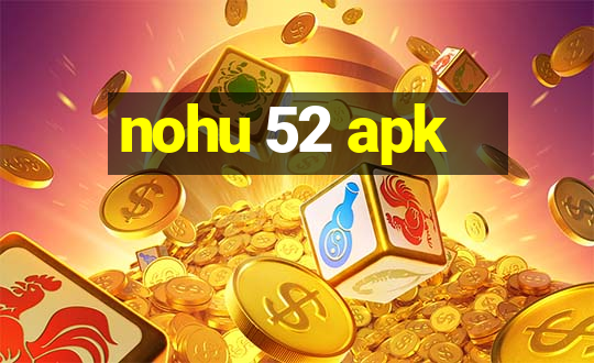 nohu 52 apk