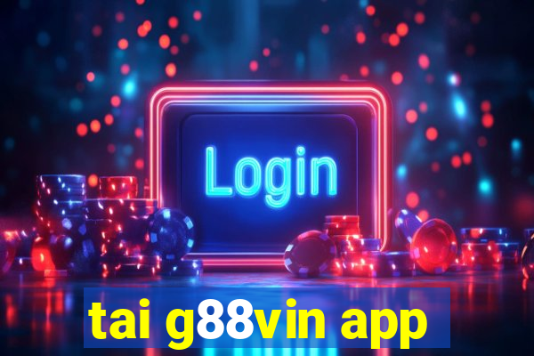 tai g88vin app