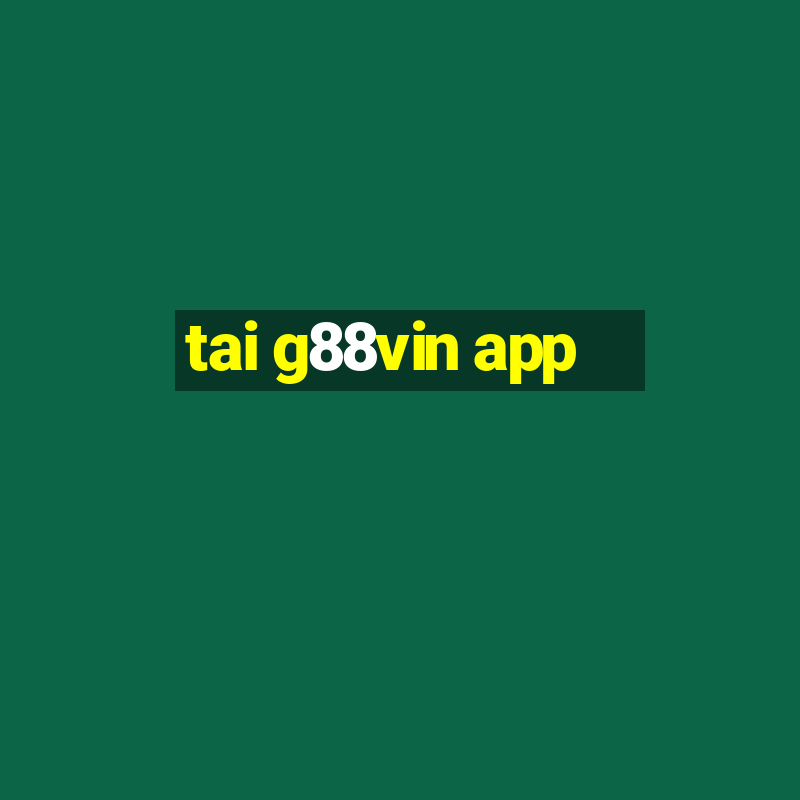 tai g88vin app