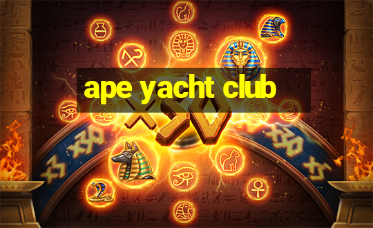 ape yacht club