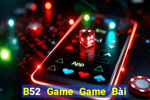 B52 Game Game Bài Online Hay