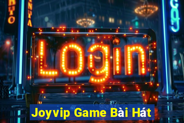 Joyvip Game Bài Hát