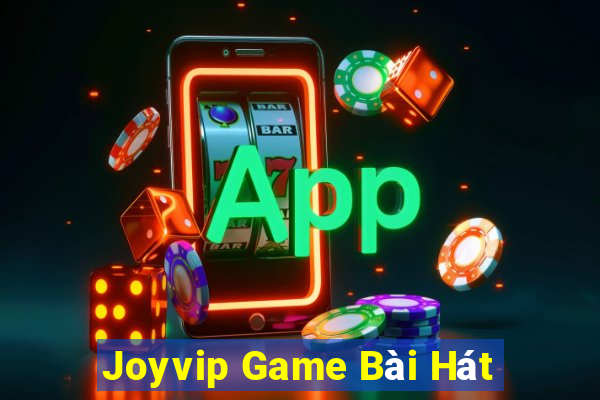 Joyvip Game Bài Hát